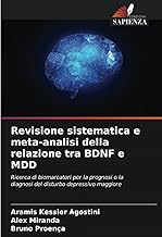 Revisione sistematica e meta-analisi della relazione tra BDNF e MDD: Ricerca di biomarcatori per la prognosi o la diagnosi del disturbo depressivo maggiore