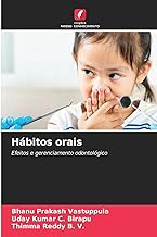 Hábitos orais: Efeitos e gerenciamento odontológico