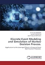 Discrete Event Modeling and Simulation of Markov Decision Process.: Application to the Leverage Effects in Financial Asset Optimization Processes.