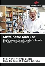 Sustainable food use: The Use of Food Sustainability as a Tool to Strengthen the National School Feeding Program
