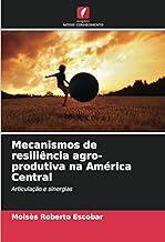 Mecanismos de resiliência agro-produtiva na América Central: Articulação e sinergias