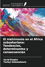 El matrimonio en el África subsahariana: Tendencias, determinantes y consecuencias