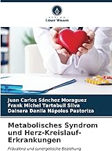 Metabolisches Syndrom und Herz-Kreislauf-Erkrankungen: Prävalenz und synergetische Beziehung