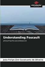 Understanding Foucault: Unravelling the uses of pleasures