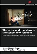 The actor and the show in the school environment: The language of theatre for children and young people