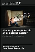 El actor y el espectáculo en el entorno escolar: El lenguaje teatral para niños y jóvenes