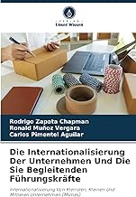 Die Internationalisierung Der Unternehmen Und Die Sie Begleitenden Führungskräfte: Internationalisierung Von Kleinsten, Kleinen Und Mittleren Unternehmen (Msmes)