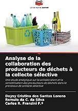 Analyse de la collaboration des producteurs de déchets à la collecte sélective: Une étude analytique sur la collaboration et la sensibilisation des ... dans le processus de collecte sélective