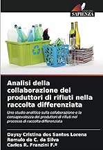 Analisi della collaborazione dei produttori di rifiuti nella raccolta differenziata: Uno studio analitico sulla collaborazione e la consapevolezza dei ... nel processo di raccolta differenziata