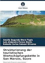 Strukturierung der touristischen Wertschöpfungskette in San Marcos, Sucre: Regionale Entwicklungsstrategie