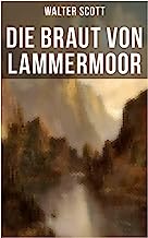 Die Braut von Lammermoor: Historischer Roman