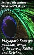Vidyāpati: Bangīya padābali; songs of the love of Rādhā and Krishna