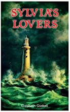 Sylvia's Lovers: Tale of Love and Betrayal in the Napoleonic Wars (With Author's Biography)