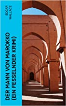 Der Mann von Marokko (Ein Fesselnder Krimi): Ein spannender Krimi-Klassiker