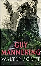 Guy Mannering: Historischer Roman
