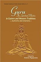 Guru: The Spiritual Master in Eastern and Western Traditions