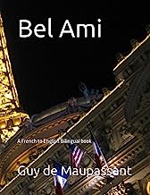 Bel Ami: A French to English Bilingual Book