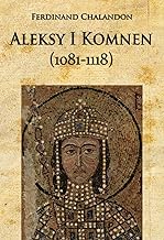 Aleksy I Komnen (1081-1118)
