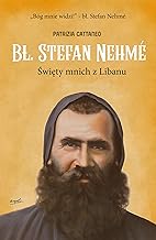 Bł. Stefan Nehme: Święty mnich z Libanu