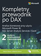 Kompletny przewodnik po DAX: Analiza biznesowa przy użyciu Microsoft Power BI, SQL Server Analysis Services i Excel