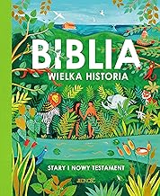Biblia Wielka historia Stary i Nowy Testament