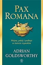 Pax Romana: Wojna, pokój i podboje w świecie rzymskim