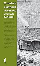 O mułach i ludziach: Dzieciństwo w Georgii