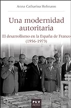 Una modernidad autoritaria: El desarrollismo en la España de Franco (1956-1973): 66