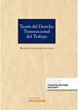 Teoría del Derecho Transnacional del Trabajo (Papel + e-book): La génesis de un estatuto para el trabajo global
