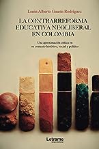 La contrarreforma educativa neoliberal en Colombia