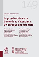 La prostitución en la Comunidad Valenciana: Un enfoque abolicionista