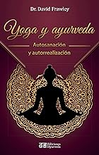 Yoga y Ayurveda: Autosanación y autorrealización
