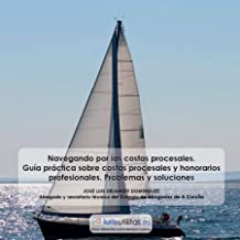 Navegando por las costas procesales. Guía práctica sobre costas procesales y honorarios profesionales. Problemas y soluciones: 2