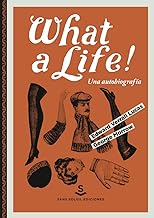 What a life!: Una autobiografía: 9