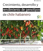 Crecimiento, desarrollo y rendimiento de genotipos de chile habanero (Capsicum chinense Jacq.)