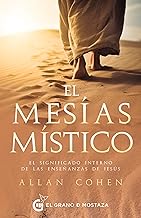El mesías místico/ The Mystical Messiah: El significado interno de las enseñanzas de Jesús