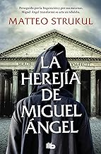 La herejía de Miguel Ángel: Perseguido por la Inquisición y por sus mecenas, Miguel Ángel transformó su arte en rebeldía