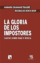La gloria de los impostores: Cartas sobre Mali y África: 868