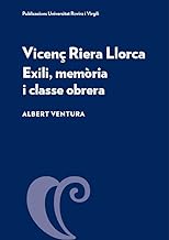 Vicenç Riera Llorca: Exili, memòria i classe obrera: 7