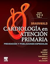 Braunwald. Cardiología en atención primaria (12ª ed.): Prevención y poblaciones especiales