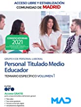 Personal Titulado Medio Educador Grupo II de la Comunidad de Madrid (accesos libre y estabilización). Temario específico volumen 1