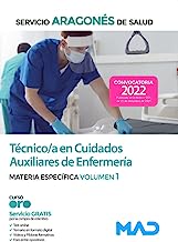 Técnico/a en Cuidados Auxiliares de Enfermería del Servicio Aragonés de Salud (SALUD-Aragón). Materia Específica Volumen 1