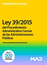 Ley 39/2015, de 1 de octubre, del Procedimiento Administrativo Común de las Administraciones Públicas. Test comentados para oposiciones