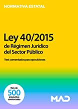 Ley 40/2015, de 1 de octubre, de Régimen Jurídico del Sector Público. Test comentados para oposiciones