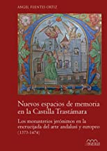 Nuevos espacios de memoria en la Castilla trastámara: Los monasterios jerónimos en la encrucijada del arte andalusí y europeo (1373-1474): 6