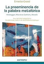 LA PREEMINENCIA DE LA PALABRA METAFÓRICA: Heidegger, Maestro Eckhart, Novalis: 23