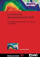 La formación del psicomotricista PPA®: Su formación personal por la vía corporal y emocional: 051