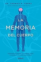 La memoria del cuerpo: Comprende los misterios de la memoria celular, la conciencia y la relación cuerpo-mente.