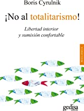 ¡No al totalitarismo!/ No to Totalitarianism: Libertad interior y sumisión confortable: 100642