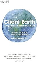Client Earth: Abogados en defensa de la Tierra